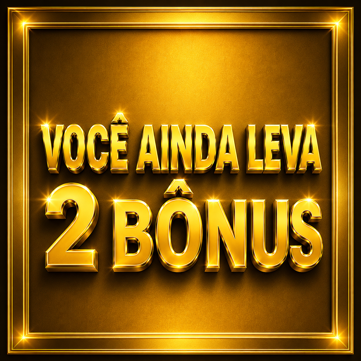 Você ainda leva 2 bônus